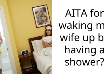 AITA for waking my wife up by having a shower?