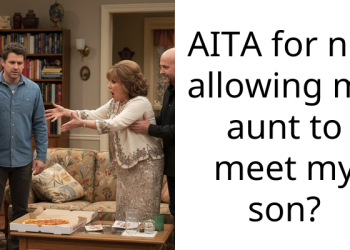 AITA for not allowing my aunt to meet my son?