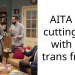 AITA For cutting ties with my trans friend