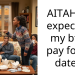 AITAH for expecting my bf to pay for all dates?