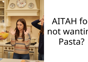 AITAH for not wanting Pasta?