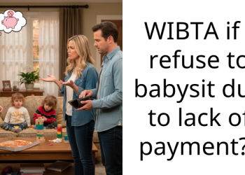 WIBTA if I refuse to babysit due to lack of payment??