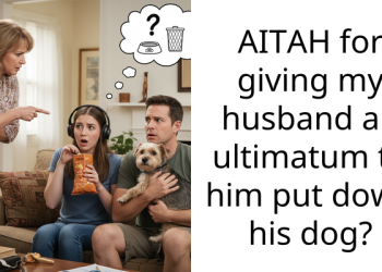 AITAH for giving my husband an ultimatum to him put down his dog?