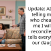 Update: AITAH for telling my wife who cheated on me I will only reconcile if she tells everything to our daughter?