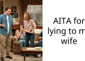 AITA for lying to my wife