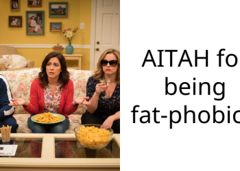 AITAH for being fat-phobic?