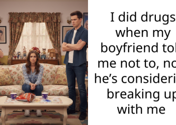 I did drugs when my boyfriend told me not to, now he’s considering breaking up with me