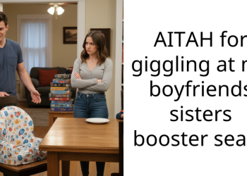 AITAH for giggling at my boyfriends sisters booster seat?