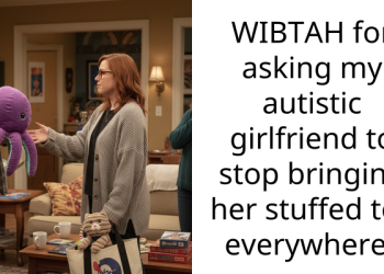 WIBTAH for asking my autistic girlfriend to stop bringing her stuffed toy everywhere?