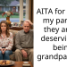 AITA for telling my parents they aren’t deserving of being grandparents?