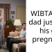 WIBTA: My dad just got his gf pregnant.