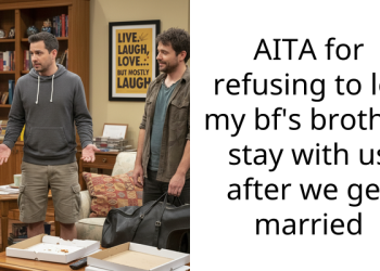 AITA for refusing to let my bf’s brother stay with us after we get married