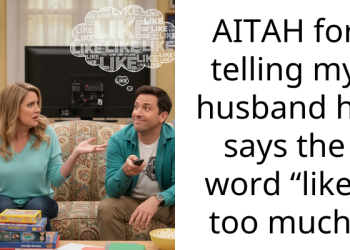 AITAH for telling my husband he says the word “like” too much