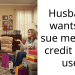 Husband wants to sue me over credit card use