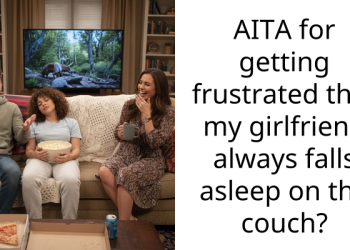 AITA for getting frustrated that my girlfriend always falls asleep on the couch?
