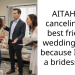 AITAH for canceling my best friend’s wedding plans because I’m not a bridesmaid?