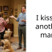 I kissed another man.