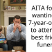 AITA for not wanting my 7-year-old son to attend his best friend’s funeral?