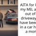 AITA for kicking my MIL and BIL out of our driveway. They have been living in a car here for a month.