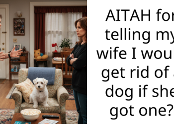 AITAH for telling my wife I would get rid of a dog if she got one?