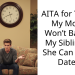 AITA for Telling My Mom I Won’t Babysit My Sibling So She Can Go on Dates?