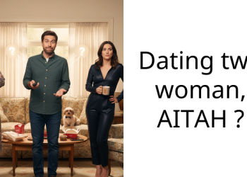 Dating two woman, AITAH ?