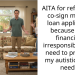 AITA for refusing to co-sign my SIL’s loan application because she’s financially irresponsible and I need to prioritize my autistic child’s needs?