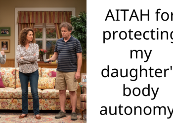 AITAH for protecting my daughter’s body autonomy?