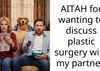 AITAH for wanting to discuss plastic surgery with my partner