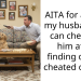 AITA for asking my husband if I can cheat on him after finding out he cheated on me?
