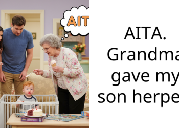 AITA. Grandma gave my son herpes.