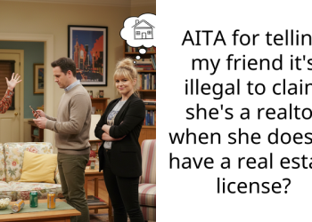 AITA for telling my friend it’s illegal to claim she’s a realtor when she doesn’t have a real estate license?