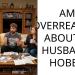 AM I OVERREACTING ABOUT MY HUSBAND’S HOBBY?