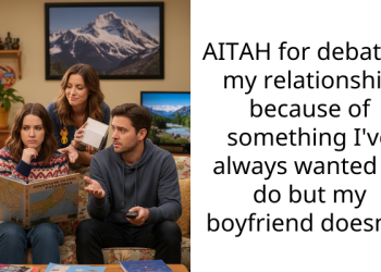 AITAH for debating my relationship because of something I’ve always wanted to do but my boyfriend doesn’t?