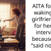 AITA for not waking my girlfriend up for her job interview because she “said not to”?