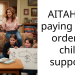 AITAH for paying court ordered child support?