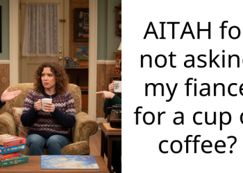 AITAH for not asking my fiance for a cup of coffee?