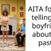 AITA for not telling my boyfriend about my past?