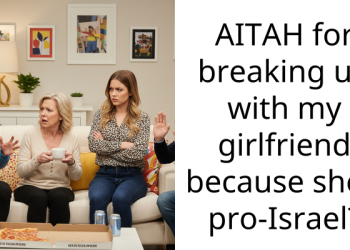 AITAH for breaking up with my girlfriend because she’s pro-Israel?