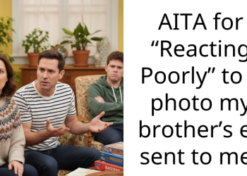 AITA for “Reacting Poorly” to a photo my brother’s ex sent to me?