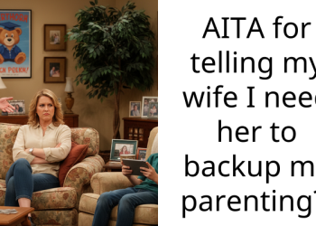 AITA for telling my wife I need her to backup my parenting?