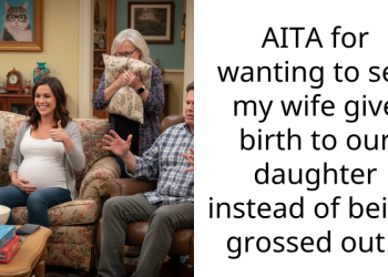 AITA for wanting to see my wife give birth to our daughter instead of being grossed out ?