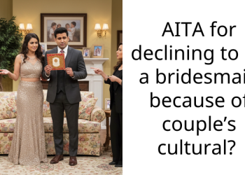 AITA for declining to be a bridesmaid because of couple’s cultural?