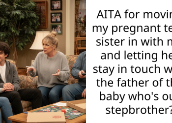 AITA for moving my pregnant teen sister in with me and letting her stay in touch with the father of the baby who’s our stepbrother?