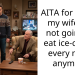 AITA for telling my wife I’m not going to eat ice-cream every night anymore