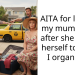 AITA for leaving my mum home after she added herself to a trip I organized?