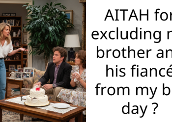 AITAH for excluding my brother and his fiancé from my big day ?