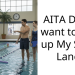 AITA Didn’t want to give up My Swim Lane?