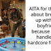 AITA for thinking about breaking up with my boyfriend because I can’t handle his hardcore f***shes?