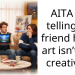 AITA for telling my friend his AI art isn’t real creativity?